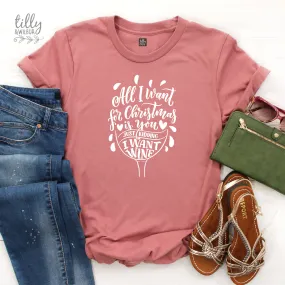 All I Want For Christmas Is You Just Kidding I Want Wine Women's T-Shirt